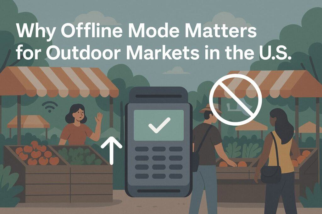 Why Offline Mode Matters for Outdoor Markets in the U.S.